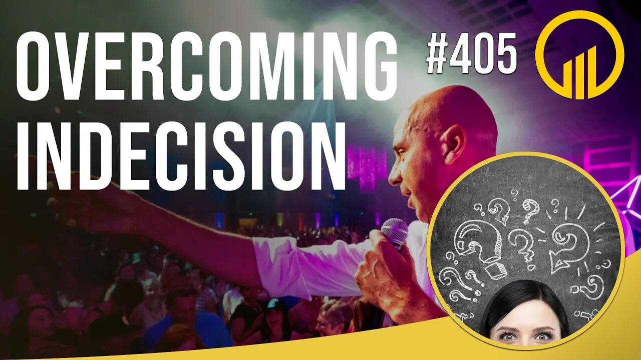 Overcoming Indecision - Sales Influence Podcast - SIP 405