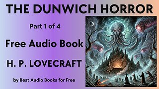 The Dunwich Horror - Part 1 of 4 - by H. P. Lovecraft - Best Audio Books for Free