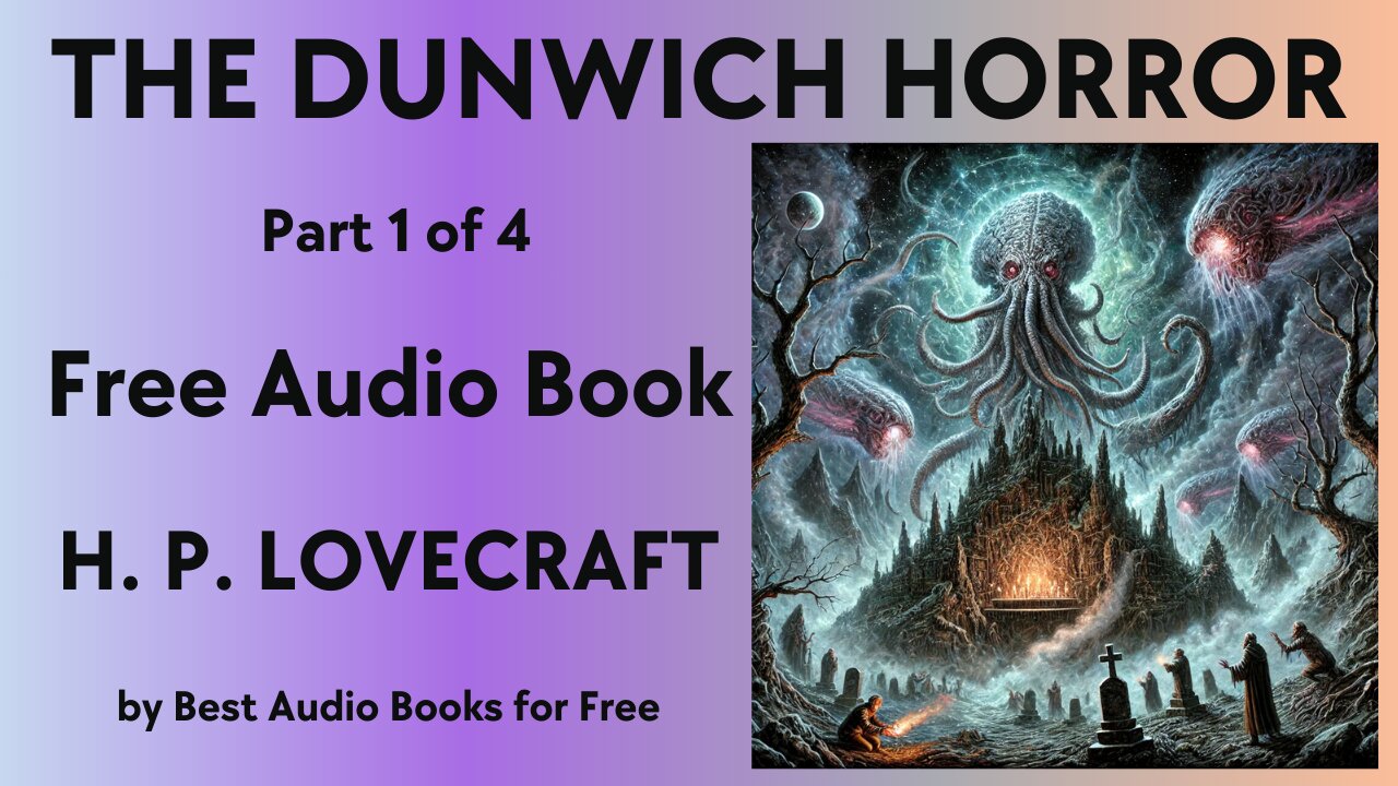 The Dunwich Horror - Part 1 of 4 - by H. P. Lovecraft - Best Audio Books for Free