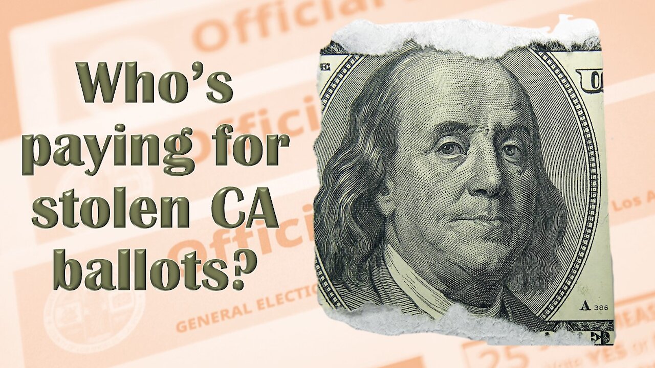 MYSTERY: Who is paying for stolen CA ballots?