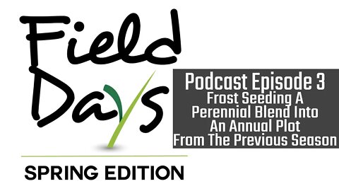 Episode 3 - Frost Seeding A Perennial Blend Into An Annual Food Plot From The Previous Season