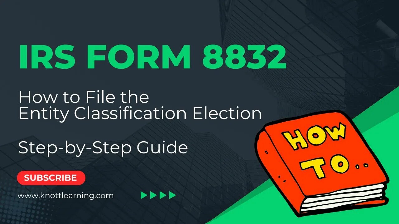 IRS Form 8832 - Entity Classification Election