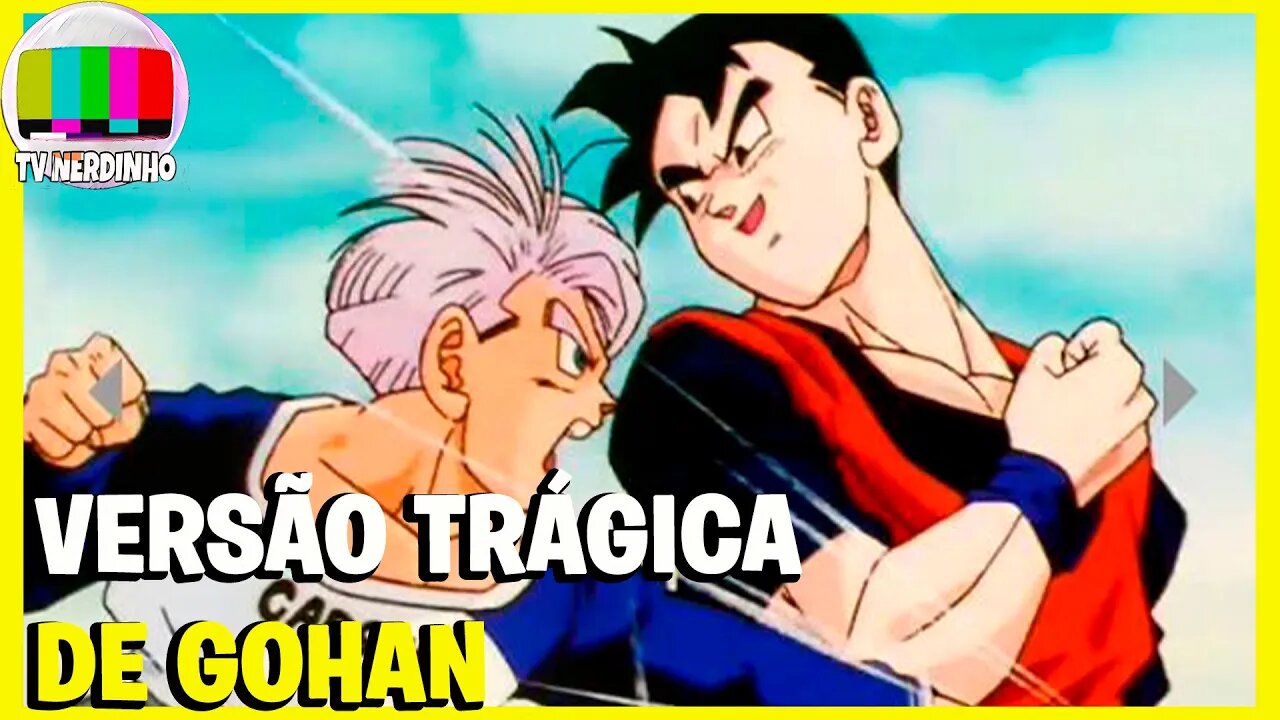 GOHAN DO FUTURO - A VERSÃO MAIS TRÁGICA DO PERSONAGEM?