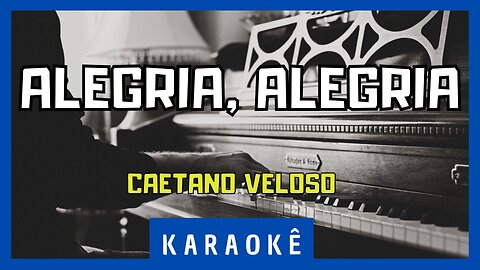 Karaokê - Alegria, Alegria - Caetano Veloso