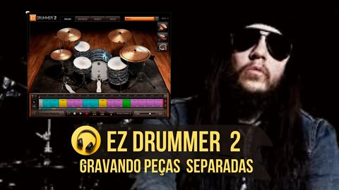 Ezdrummer 2 Gravando Peças Separadas