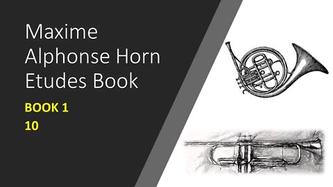 [TRUMPET ETUDE] [HORN ETUDE] Maxime Alphonse Horn Etudes Book 1 - 10