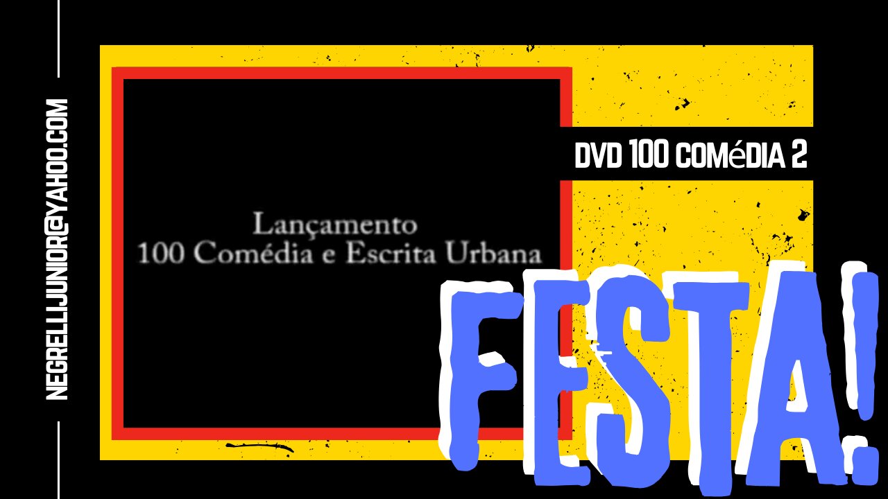 Festa de lançamento dos DVD 100 COMÉDIA e Escrita Urbana ( DVD 100 COMÉDIA 2 )