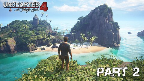 Unlock the Adventure: Uncharted 4 Part 2 Is Here!