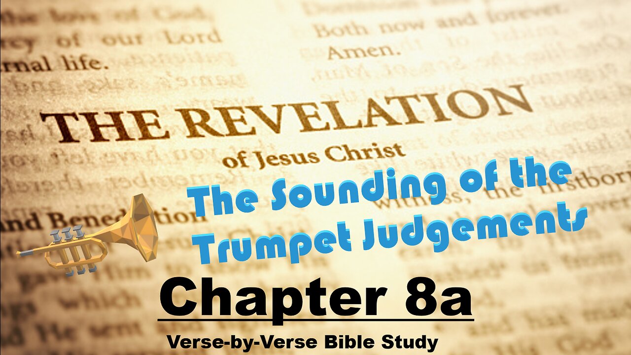 The Revelation of Jesus Christ - Chapter 8a