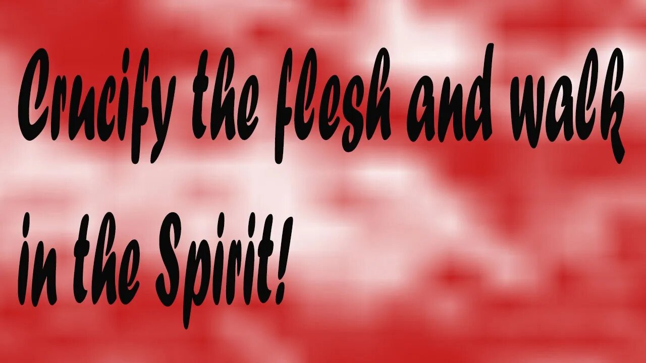 Crucify The Flesh and Walk in the Spirit|CSP Ep#76