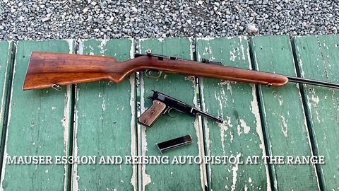 Mauser es340n and Reising auto pistol at the range