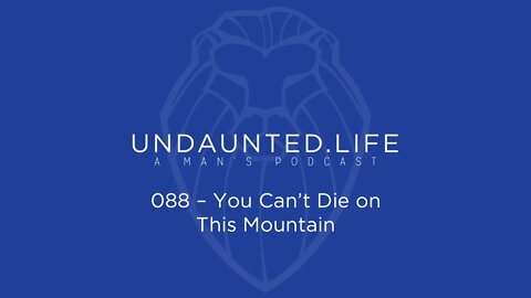 088 - You Can't Die on This Mountain