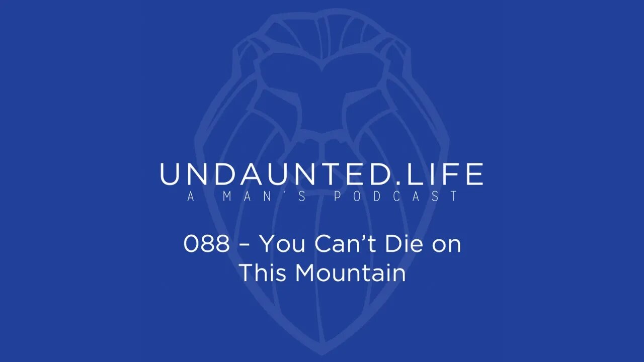 088 - You Can't Die on This Mountain