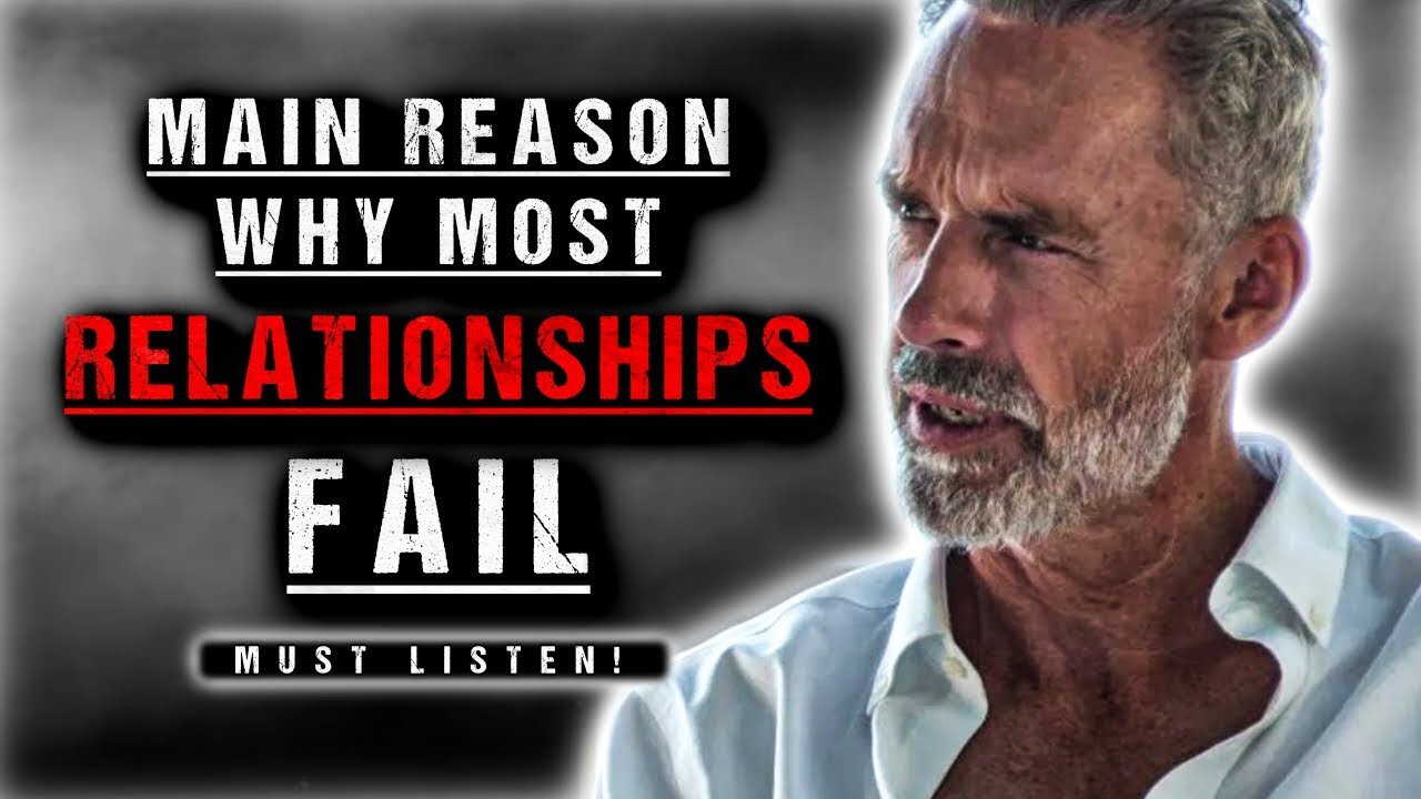 This Is Why 90% Of Relationships Fail | Jordan Peterson