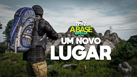 DayZ A Base Vanilla | Um novo lugar