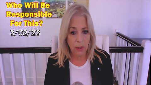 Kerry Cassidy BIG Intel 3/02/23: Who Will Be Responsible For This?