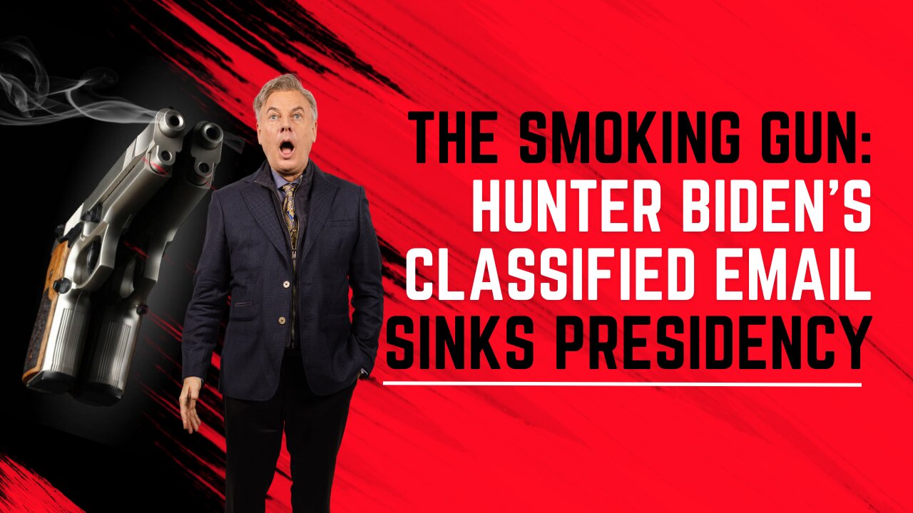 HERE IT IS - THE SMOKING GUN: Hunter Biden’s Classified Email sinks Presidency | Lance Wallnau