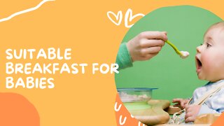 Suitable Breakfast For Babies | Easy Simple Meals For Busy Parents