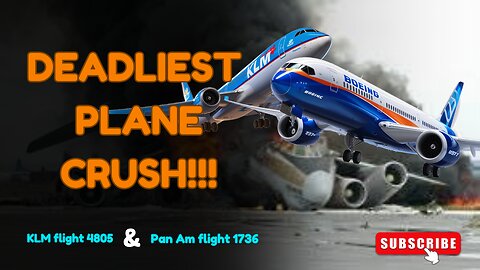 DEADLIEST CRUSH EVER|THE TENERIFE AIRPORT DISASTER,1977