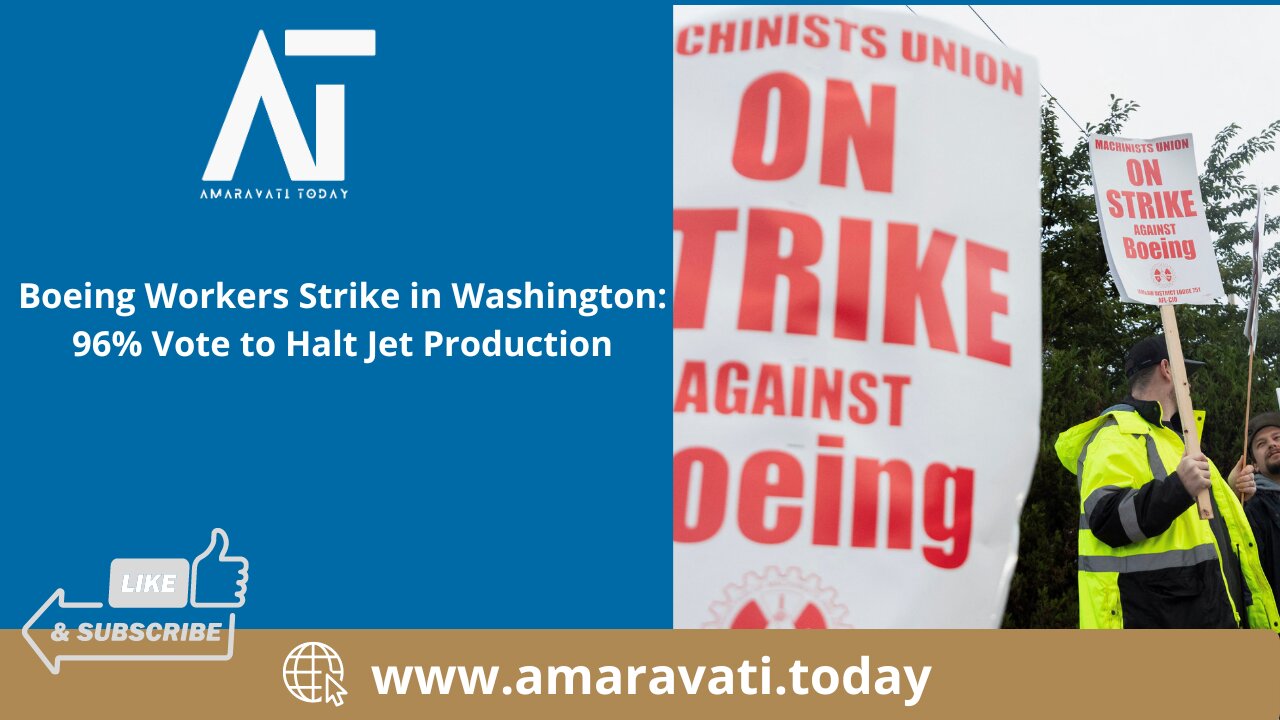 Boeing Workers Strike in Washington 96% Vote to Halt Jet Production | Amaravati Today