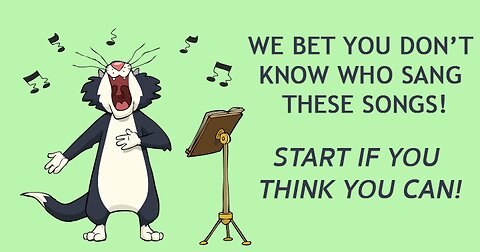 We bet you don't know who sang these songs!