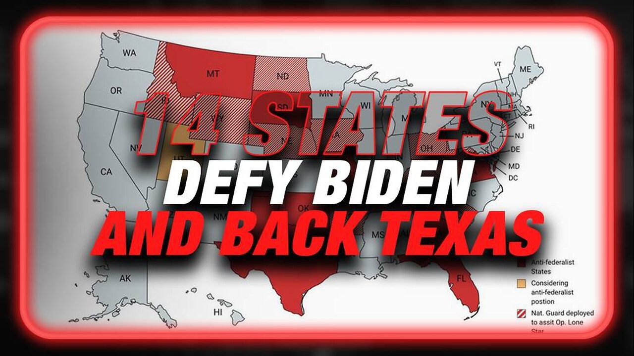BREAKING: 14 States Defy Biden And Back Texas In The Fight To Secure U.S. Border