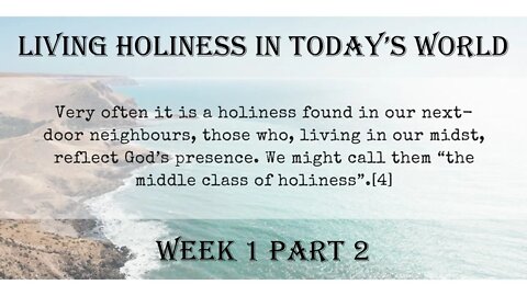 Living Holiness in Today's World: Week 1 Part 2