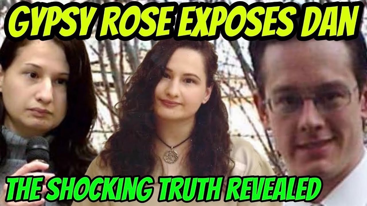 Gypsy Rose EXPOSES Dan Glidewell‼️The shocking Truth Revealed