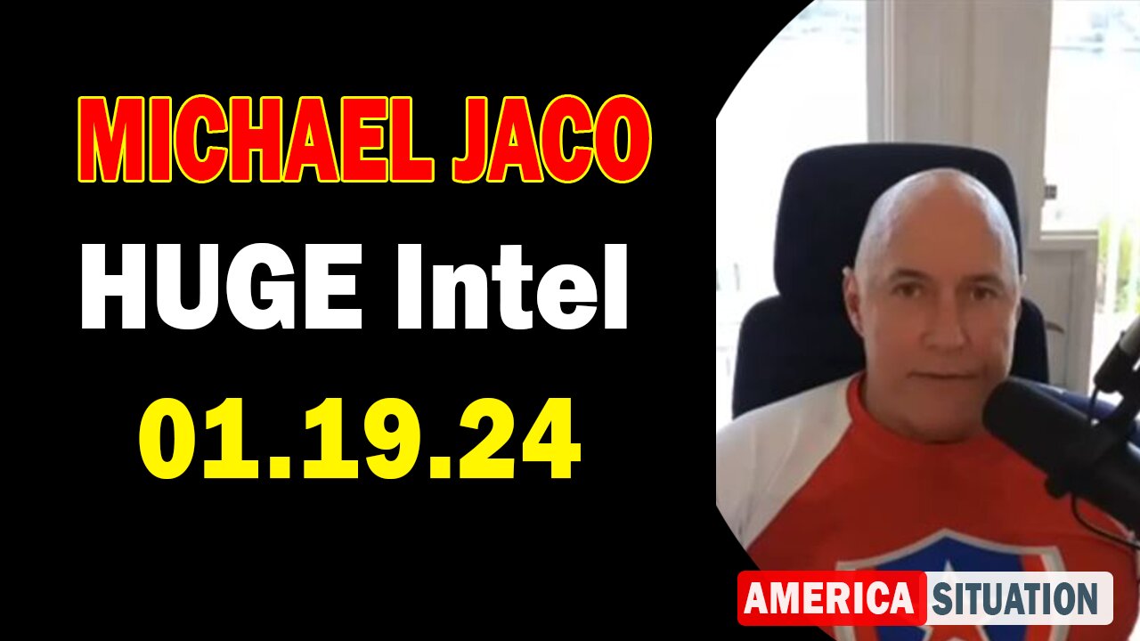 Michael Jaco HUGE Intel Jan 19: "Are You Ready Or Do You Want To Wait For The Govt To Do It?"