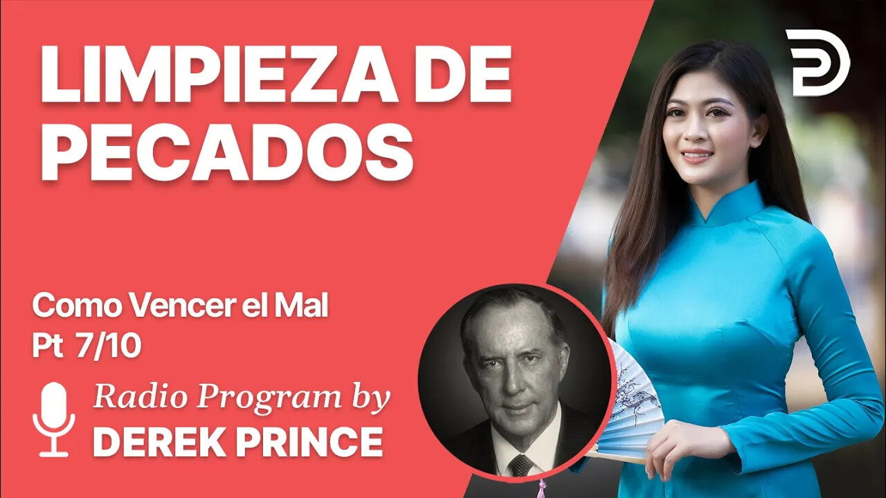 Como Vencer el Mal 7 de 10 - Limpieza de Pecados - Derek Prince