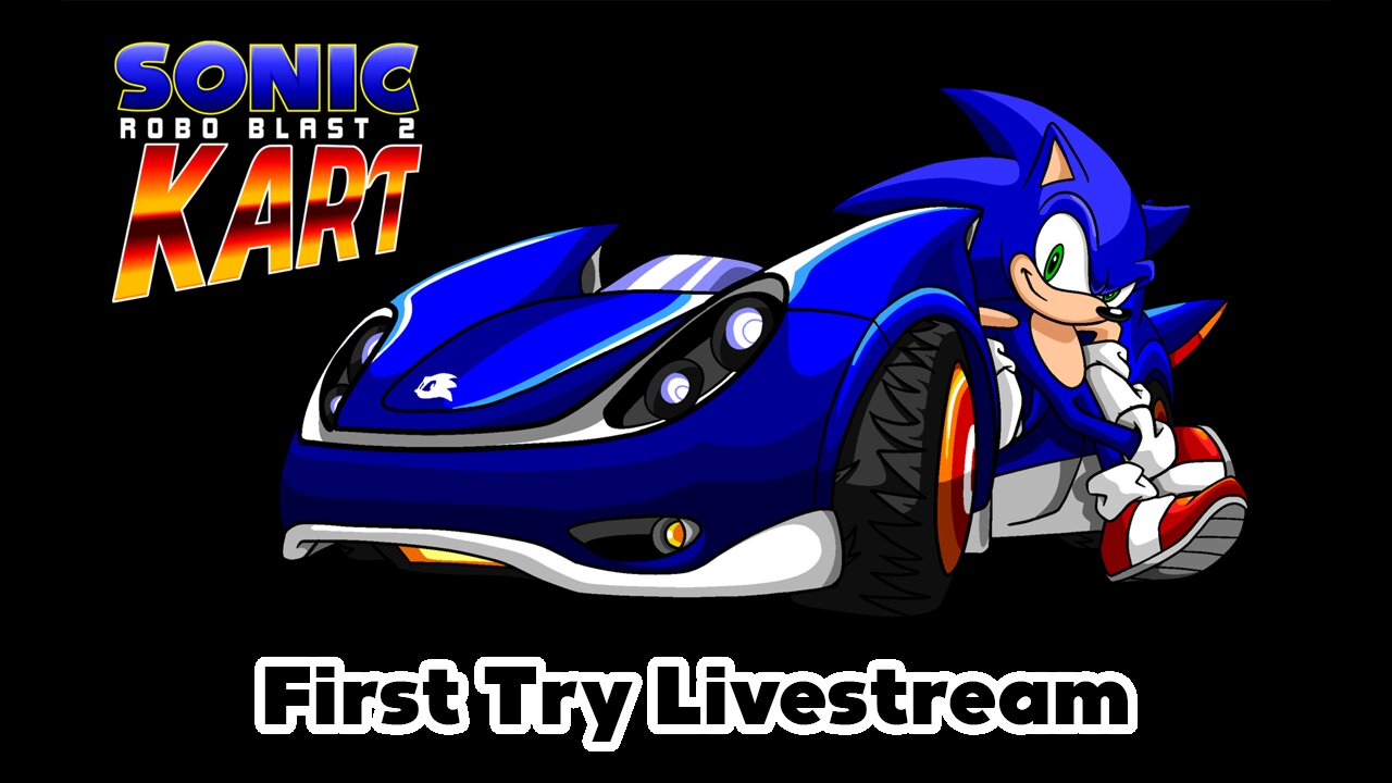 Sonic Robo Blast 2 KART - First Try Livestream