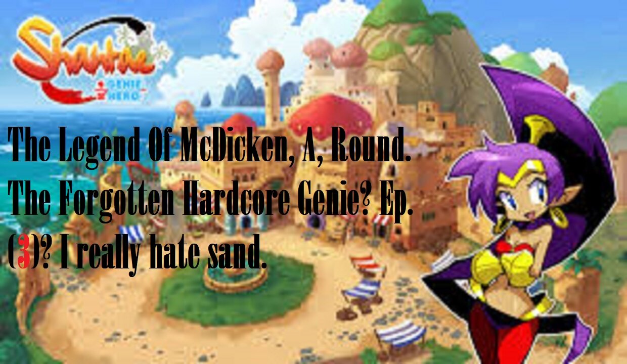 The Legend Of McDicken, A, Round. The Forgotten Hardcore Genie? Ep. (3)? #shantaehalfgeniehero