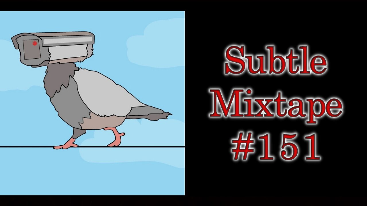 Subtle Mixtape 151 | The Bird Camera Program and Human PLASMA in Chemtrails???