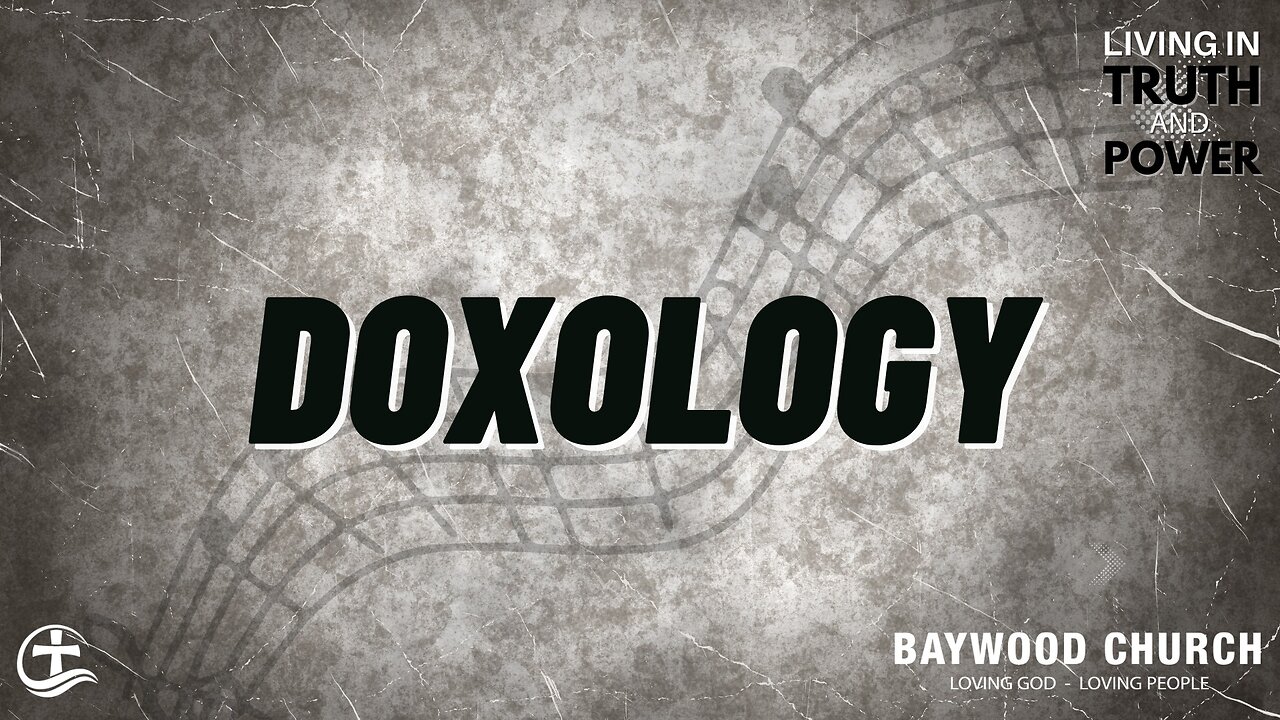 Baywood Church w/ Pastor Michael Stewart Sermon: Doxology