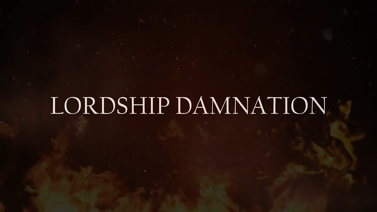 "LORDSHIP DAMNATION" | Documentary
