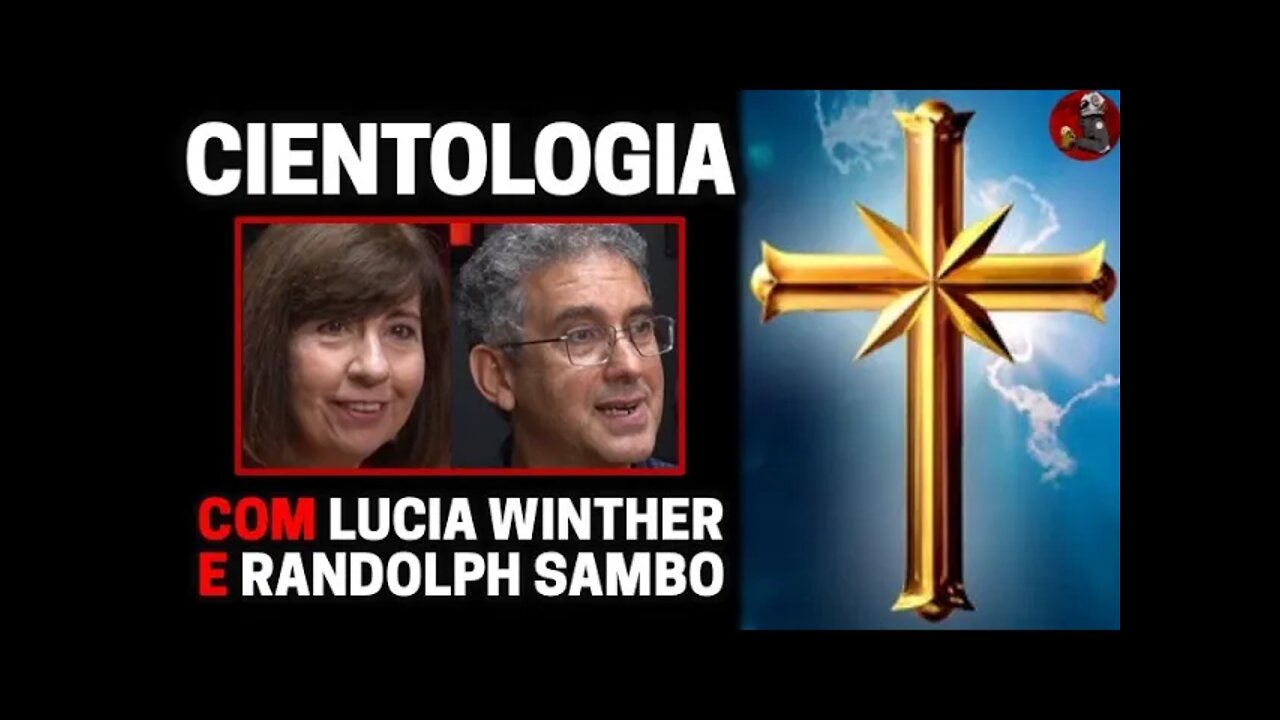 CIENTOLOGIA com Lucia Winther e Randolph Sambo | Planeta Podcast Ep.224