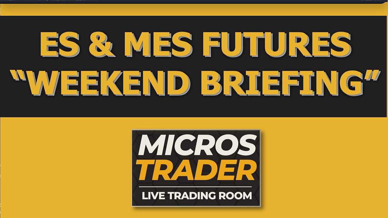 Where Are We At? Key Levels For Emini & Micros Traders: Sunday "AM Briefing" for ES MES Futures