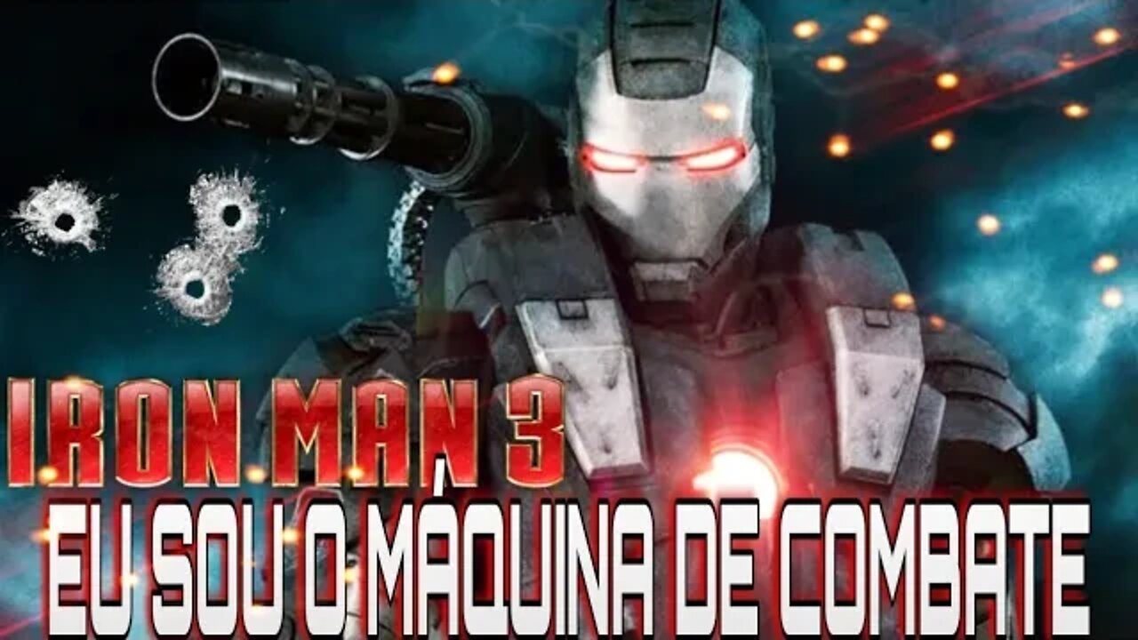 Eu sou o Máquina de Combate - Iron Man 3