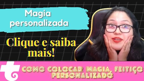 Como adicionar seu próprio Feitiço na Trovo, Como adicionar Magia personalizada na Trovo