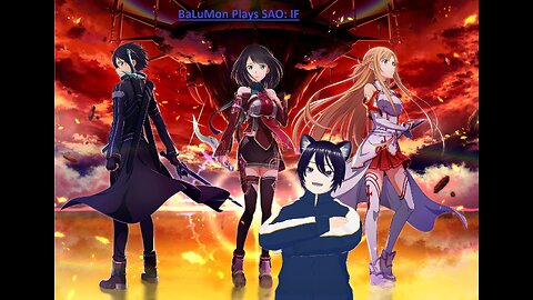 [V-Rumbler] BaLuMon PLAYS SAO: IF PART 2 [Floor 4-5+Story]