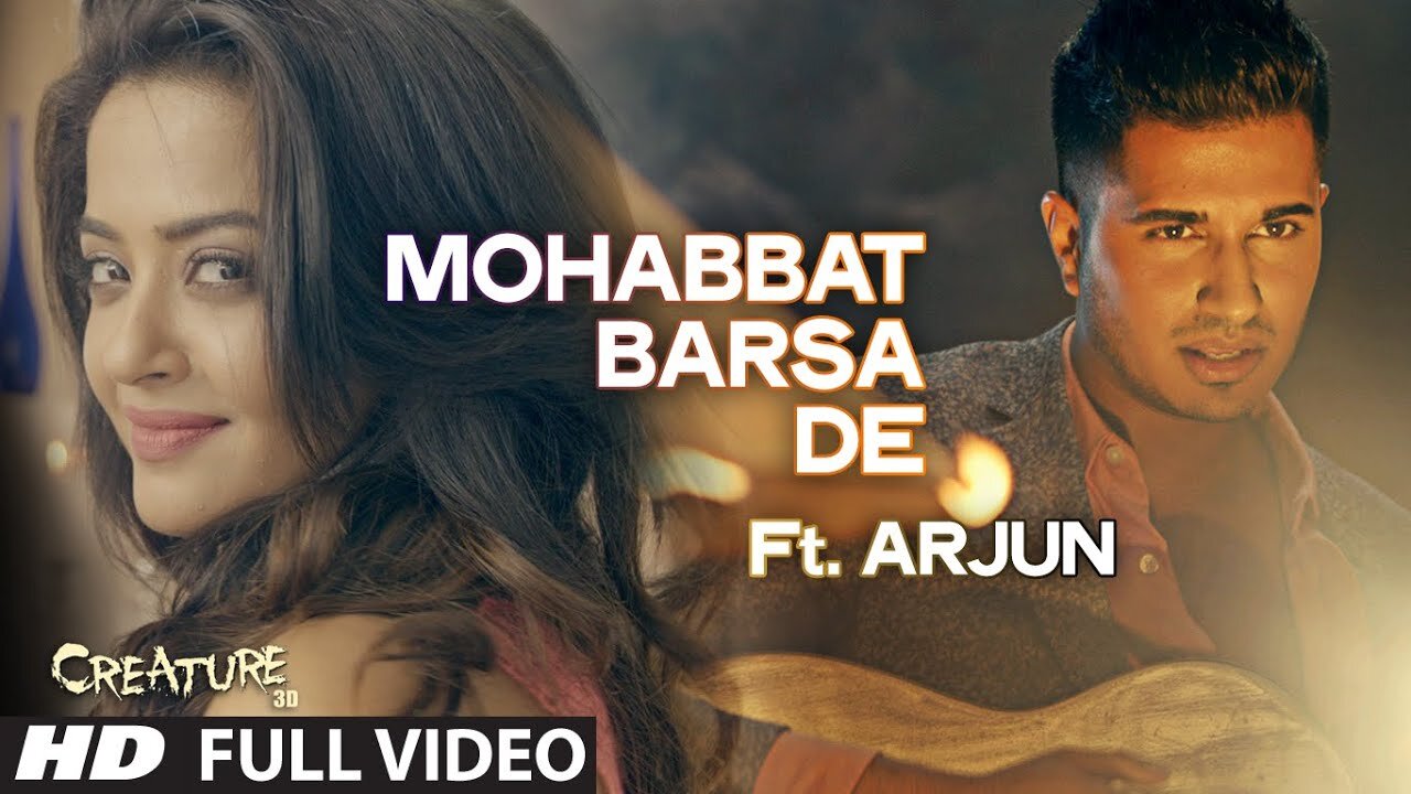 Mohabbat_Barsa_De__Full_Video_Song_Ft._Arjun___Creature_3D,_Surveen_Chawla___Sawan_Aaya_Hai