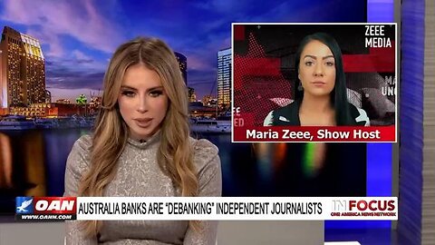 ＂Debanking＂ Critical Thinkers with Maria Zeee - OAN - In Focus with Alison Steinberg