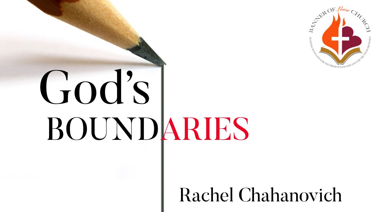 God's Boundaries - Rachel Chahanovich December 31st, 2023