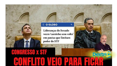 CONGRESSO x STF: CONFLITO VEIO PARA FICAR