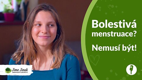 Bolestivá menstruace? Nemusí být!