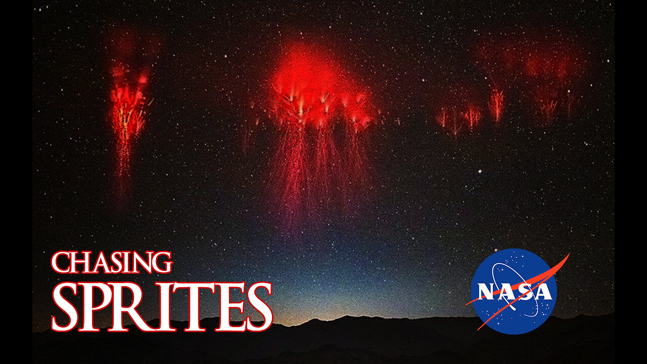 Chasing Sprites in Electric Skies -NASA Doc - HD