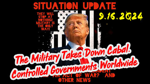 Situation Update 9/16/24 ~ God is in Control. Nothing Can Stop What’s Coming