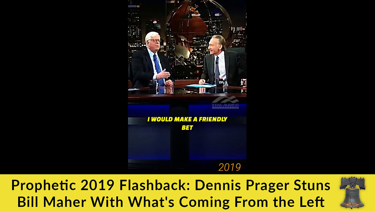 Prophetic 2019 Flashback: Dennis Prager Stuns Bill Maher With What's Coming From the Left