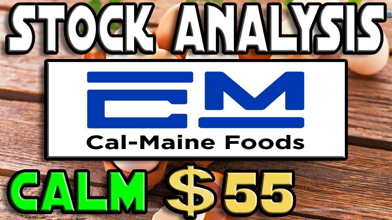 Cal Maine Foods, Inc. (CALM) | Stock Analysis | ARE THEY BENEFITING FROM EGG SHORTAGES?