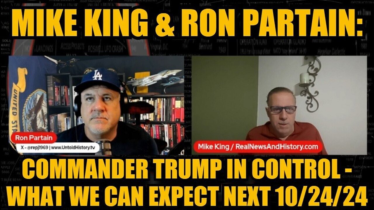 Mike King And Ron Partain -Commander Trump In Control -What We Can Expect Next